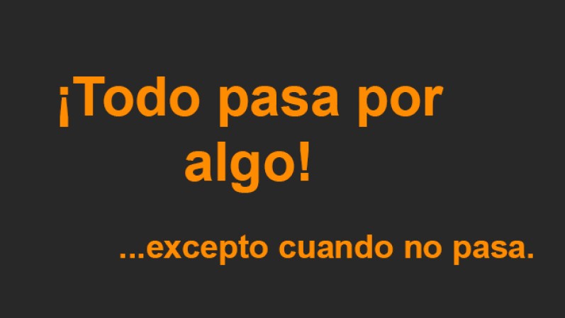 todo pasa por algo...